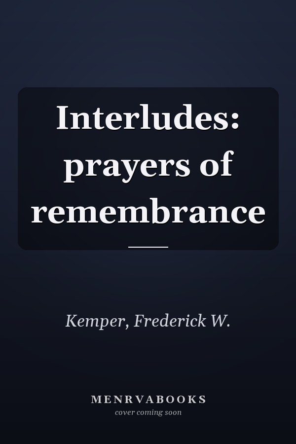 Interludes: prayers of remembrance