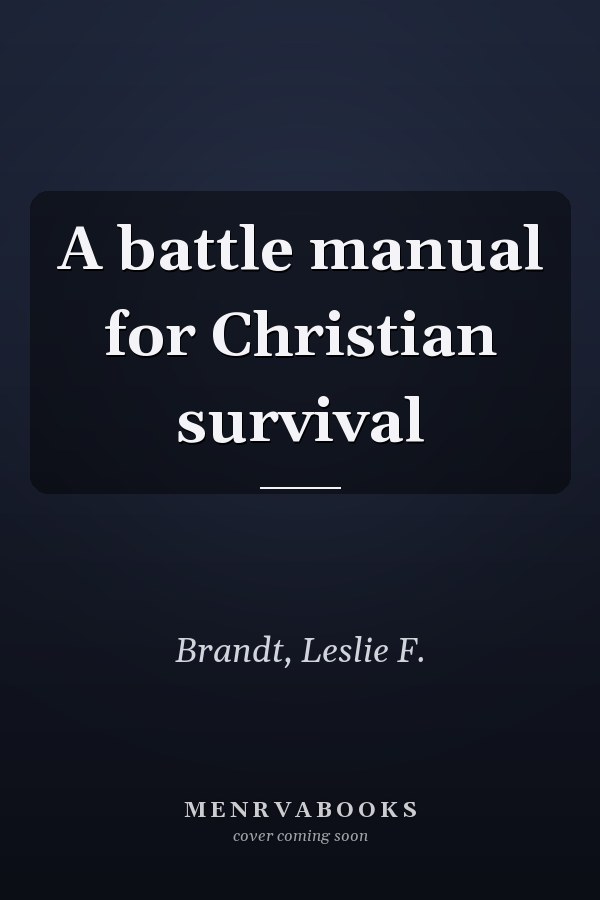 A battle manual for Christian survival