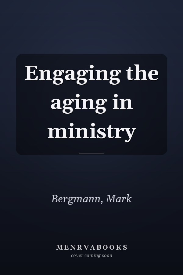 Engaging the aging in ministry