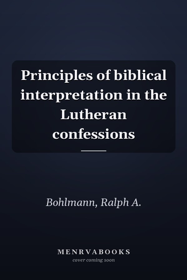 Principles of biblical interpretation in the Lutheran confessions
