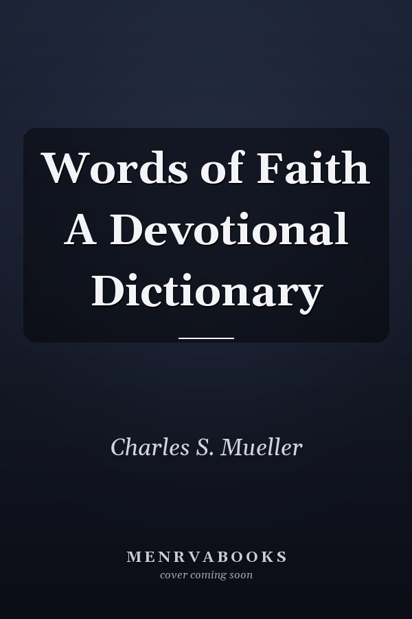 Words of Faith A Devotional Dictionary