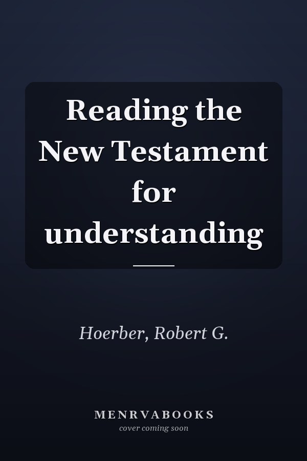 Reading the New Testament for understanding