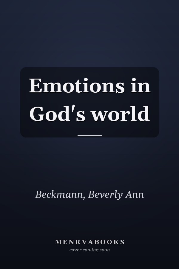 Emotions in God's world