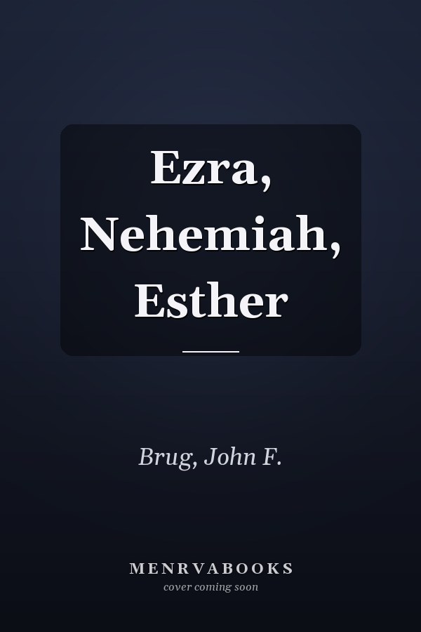 Ezra, Nehemiah, Esther