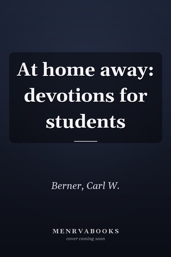 At home away: devotions for students