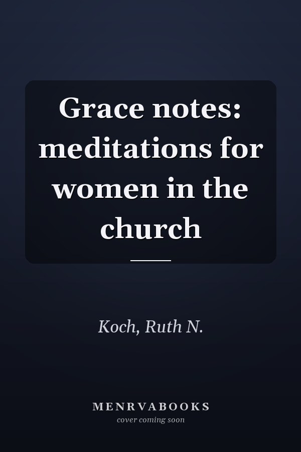 Grace notes: meditations for women in the church
