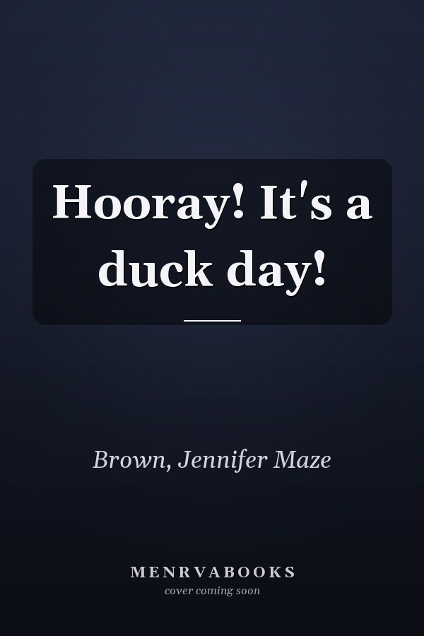 Hooray! It's a duck day!
