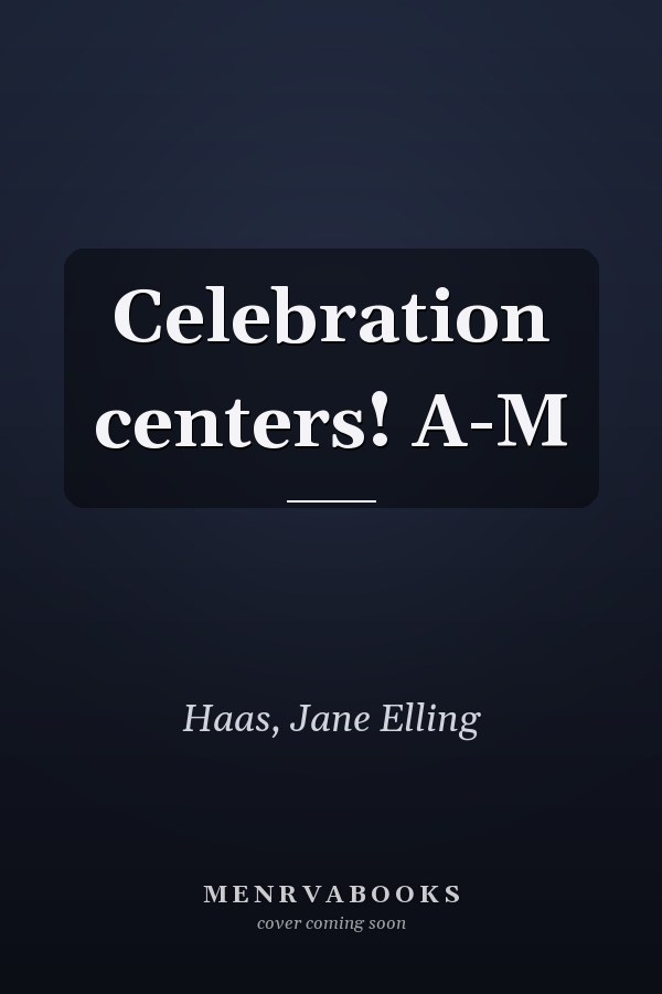 Celebration centers! A-M