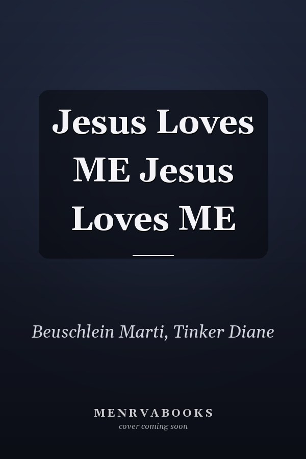 Jesus Loves ME Jesus Loves ME