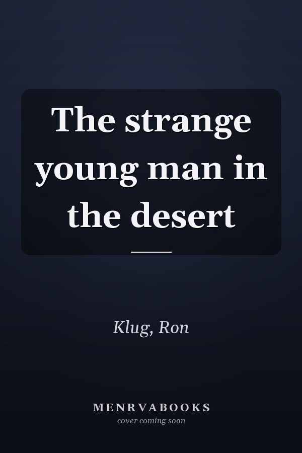 The strange young man in the desert