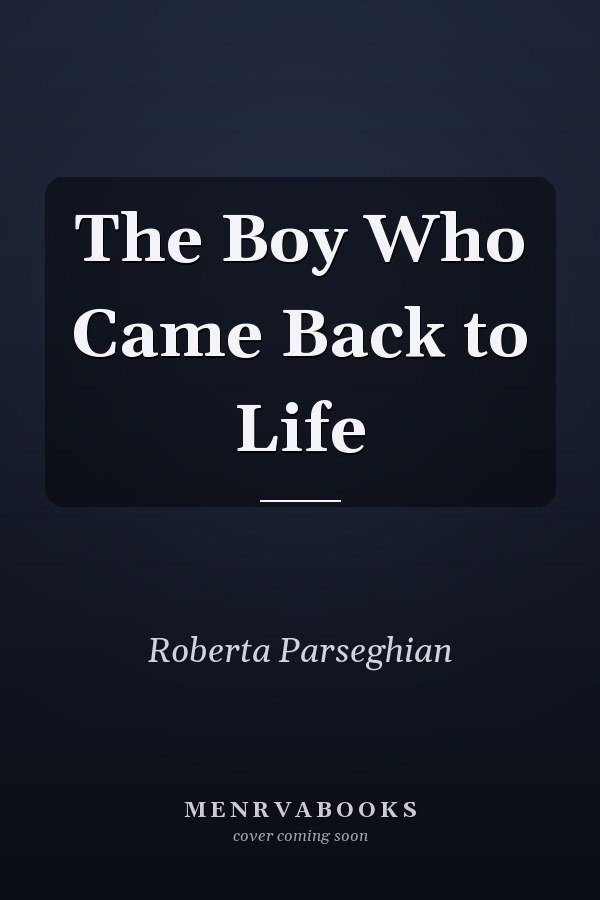 The Boy Who Came Back to Life