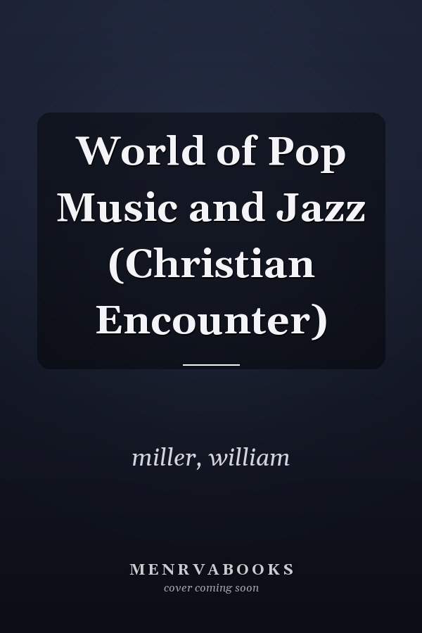 World of Pop Music and Jazz (Christian Encounter)