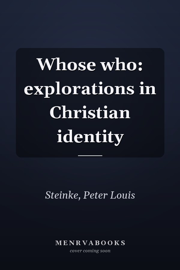 Whose who: explorations in Christian identity
