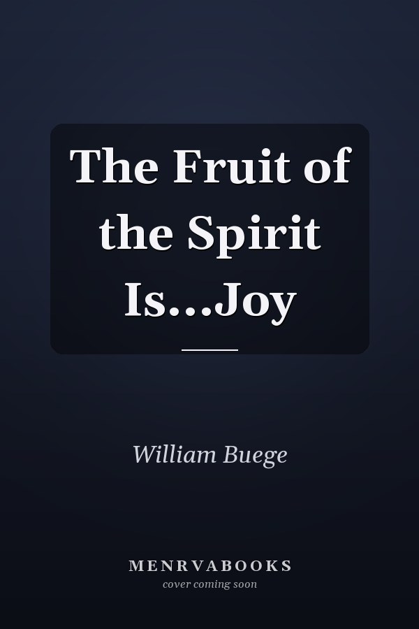 The Fruit of the Spirit Is...Joy