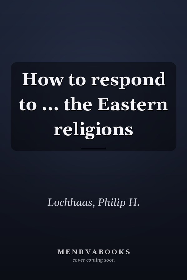 How to respond to ... the Eastern religions