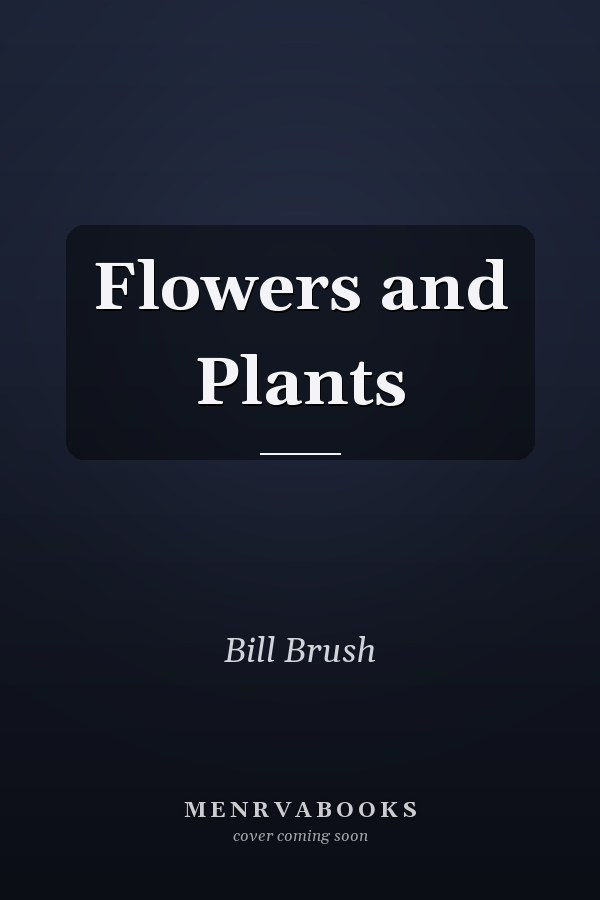 Flowers and Plants