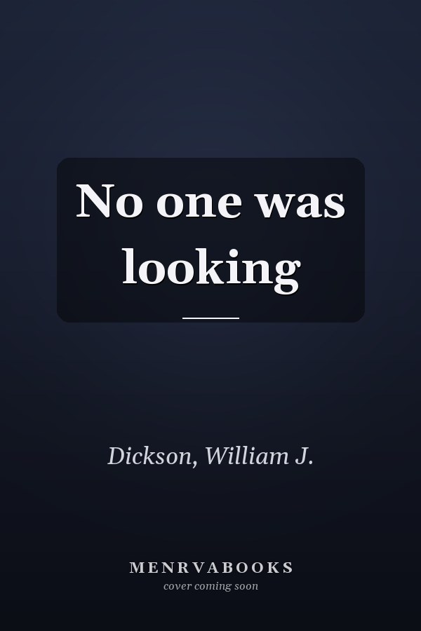 No one was looking