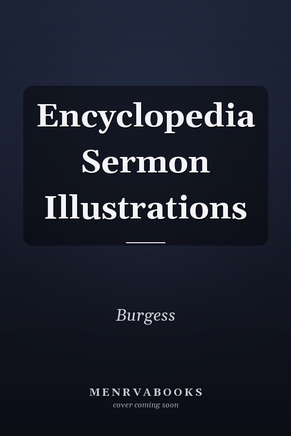 Encyclopedia Sermon Illustrations