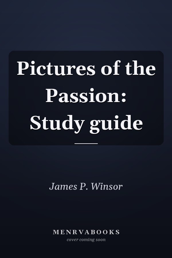 Pictures of the Passion: Study guide