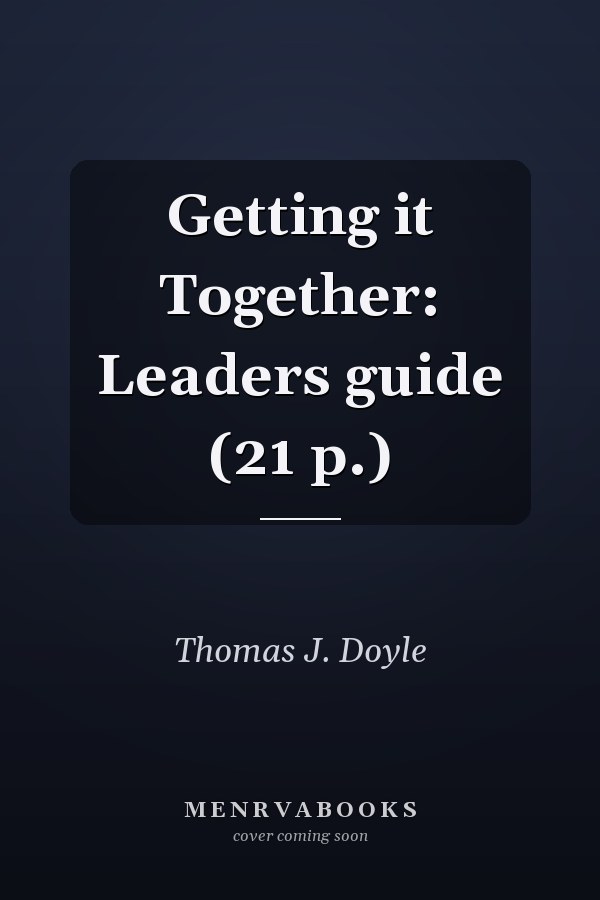 Getting it Together: Leaders guide (21 p.)