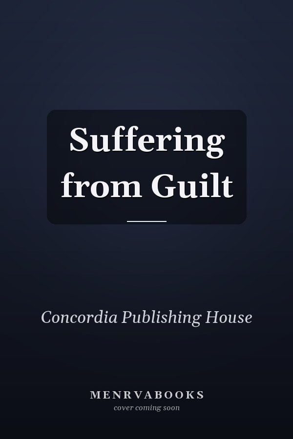 Suffering from Guilt