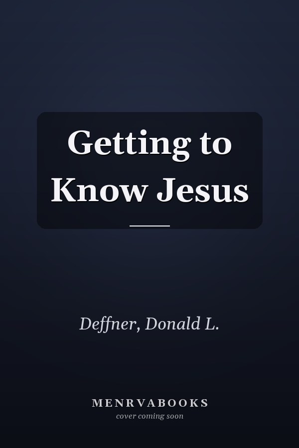 Getting to Know Jesus