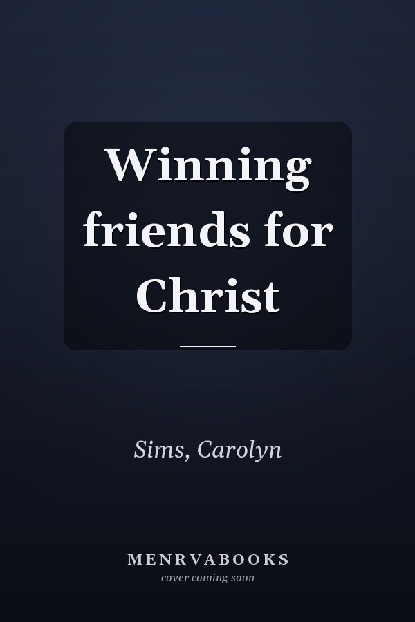 Winning friends for Christ