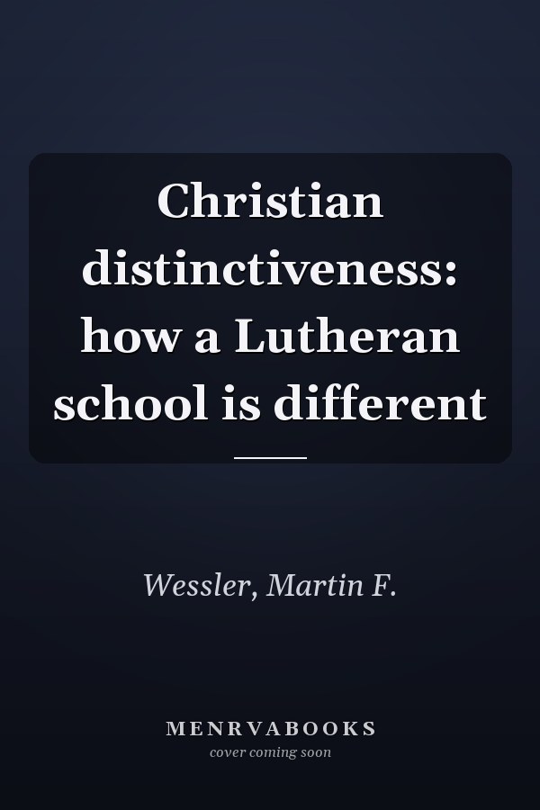 Christian distinctiveness: how a Lutheran school is different