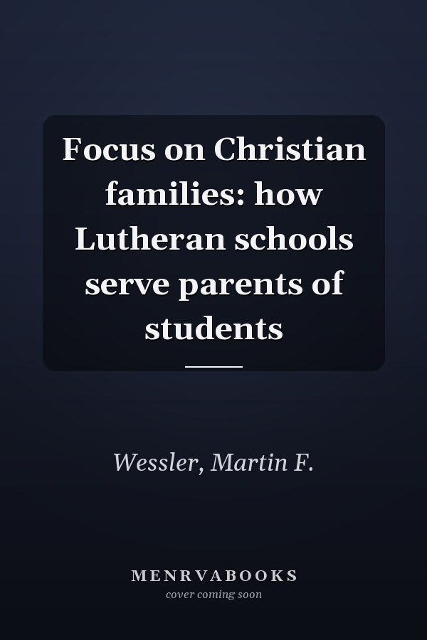 Focus on Christian families: how Lutheran schools serve parents of students