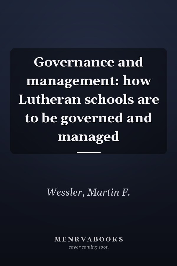 Governance and management: how Lutheran schools are to be governed and managed