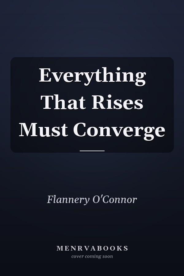 Everything That Rises Must Converge