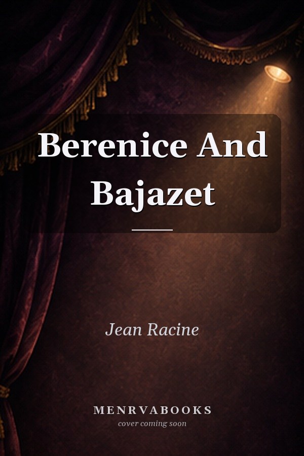 Berenice And Bajazet