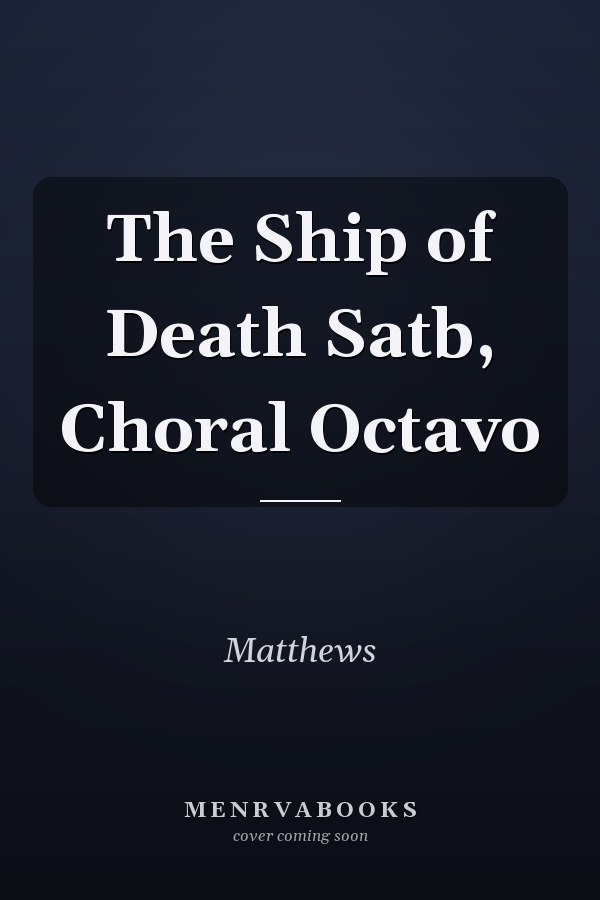The Ship of Death Satb, Choral Octavo