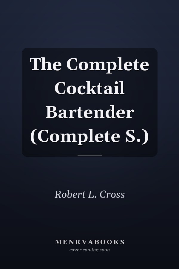The Complete Cocktail Bartender (Complete S.)