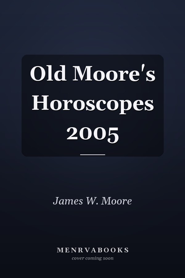 Old Moore's Horoscopes 2005