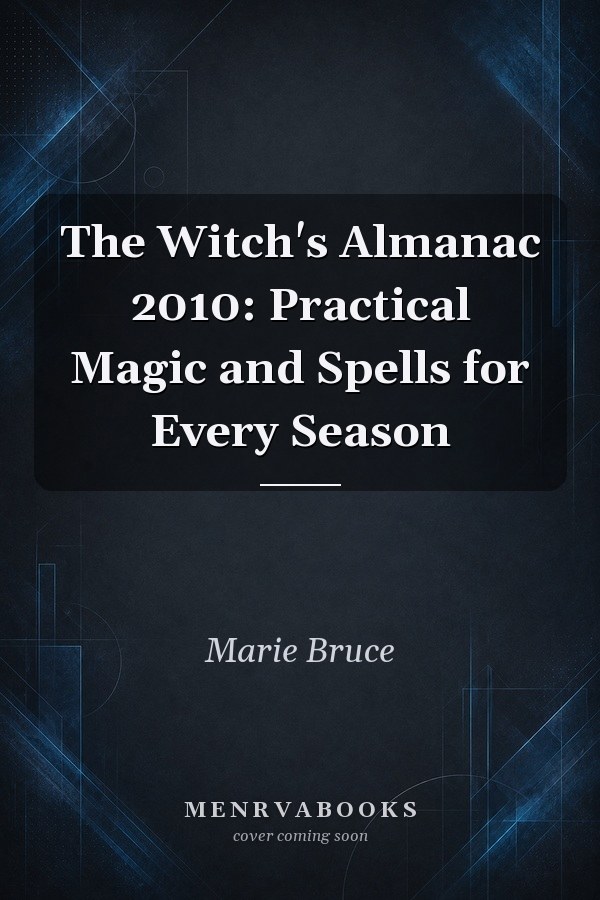 The Witch's Almanac 2010: Practical Magic and Spells for Every Season