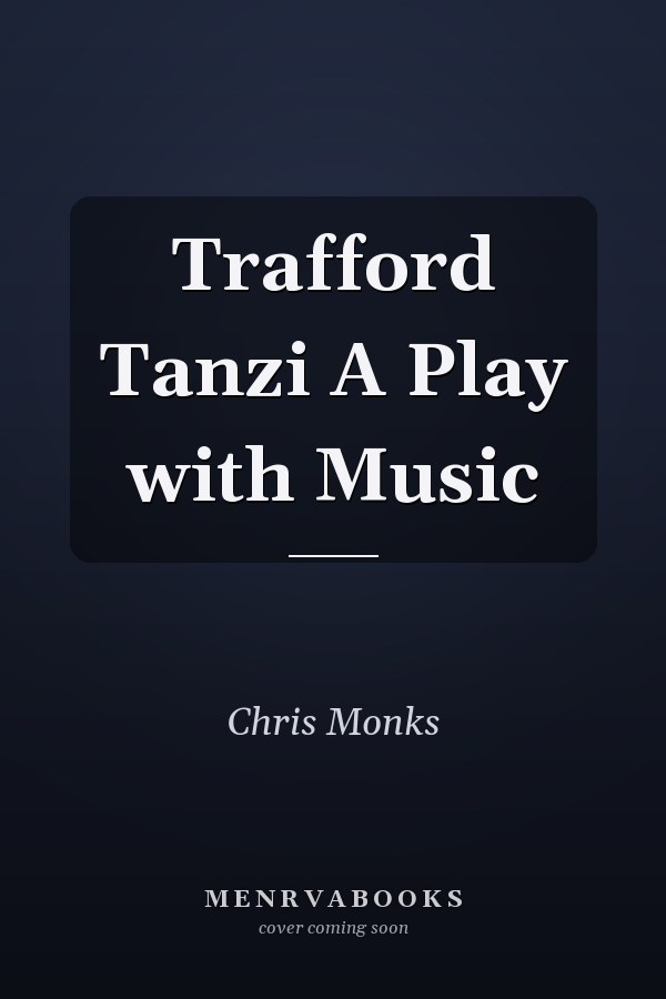 Trafford Tanzi A Play with Music