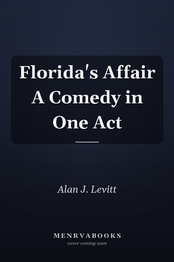 Florida's Affair A Comedy in One Act