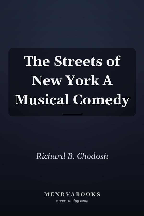 The Streets of New York A Musical Comedy