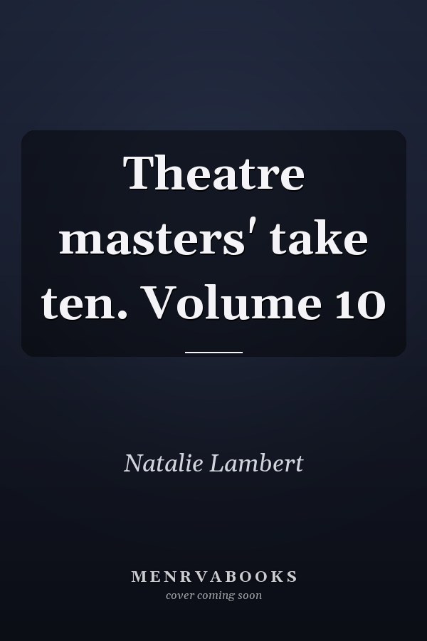 Theatre masters' take ten. Volume 10