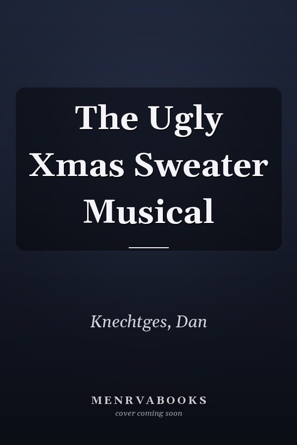 The Ugly Xmas Sweater Musical