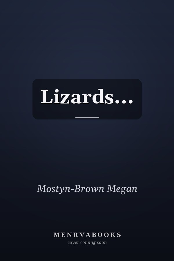Lizards...