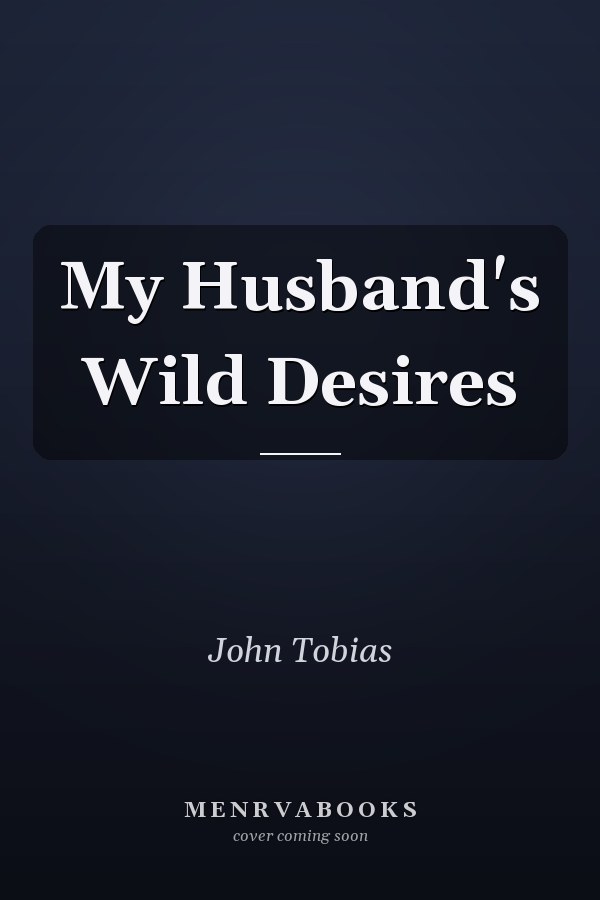 My Husband's Wild Desires