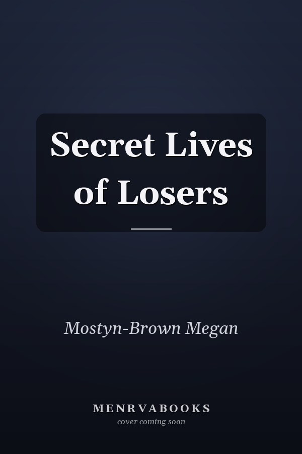 Secret Lives of Losers