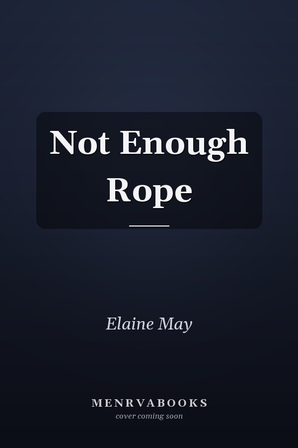 Not Enough Rope