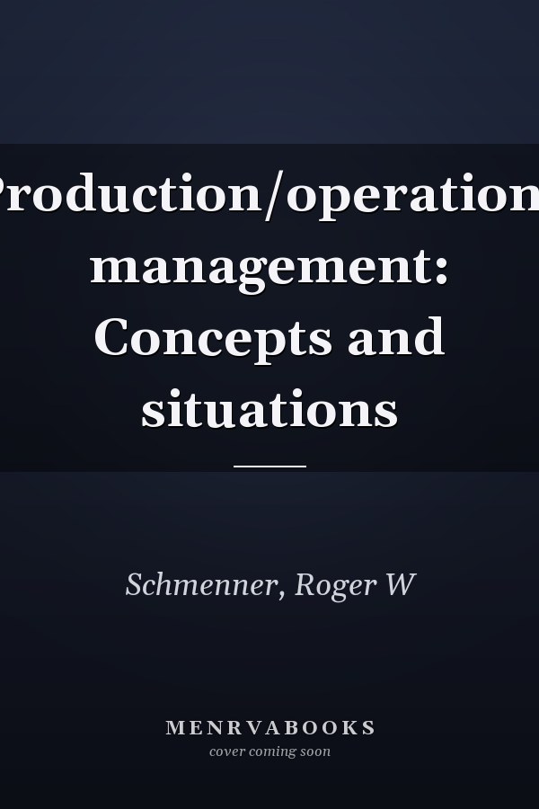 Production/operations management: Concepts and situations