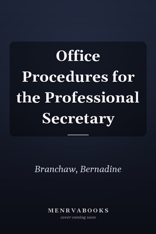 Office Procedures for the Professional Secretary