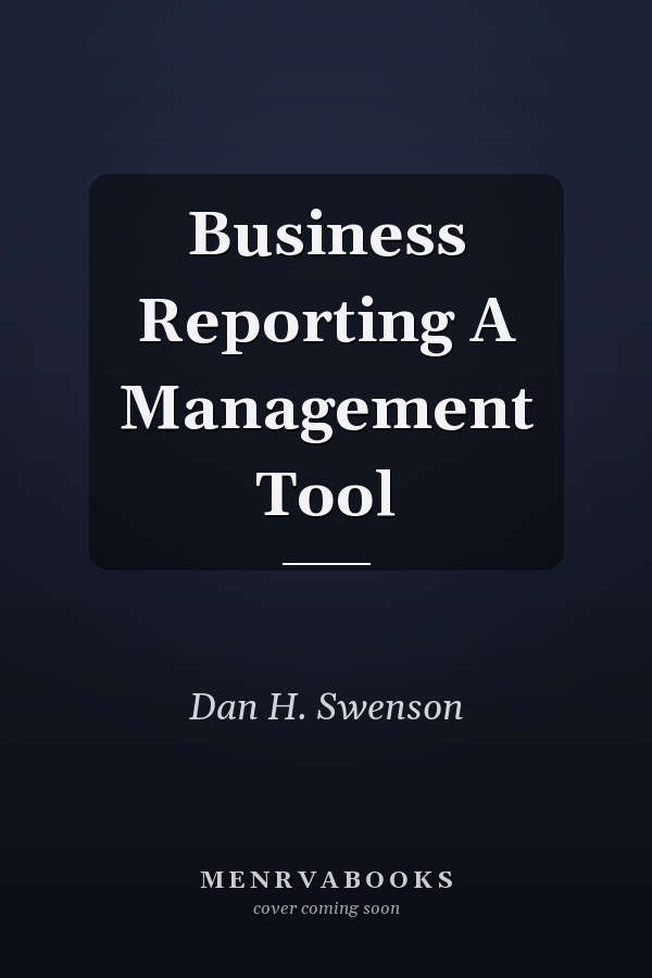 Business Reporting A Management Tool