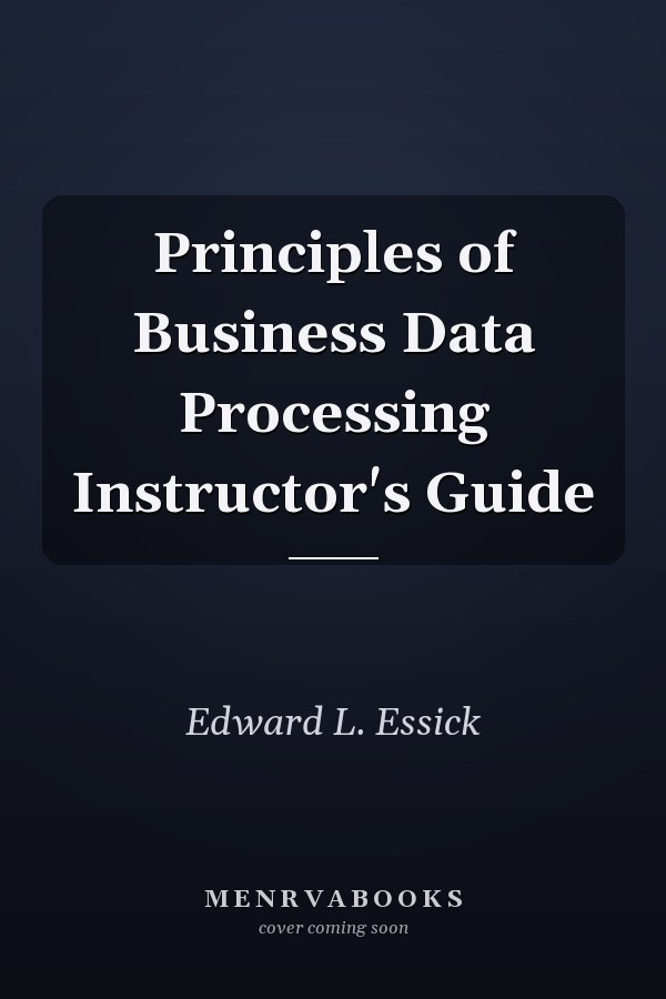 Principles of Business Data Processing Instructor's Guide