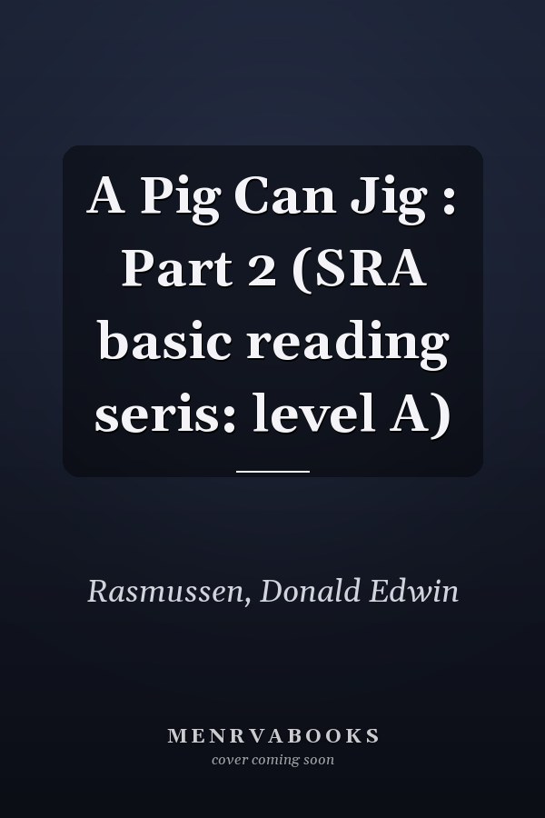 A Pig Can Jig : Part 2 (SRA basic reading seris: level A)